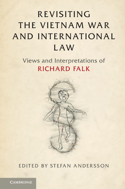 Revisiting the Vietnam War and International Law; Views and Interpretations of Richard Falk (Hardback) 9781108419154