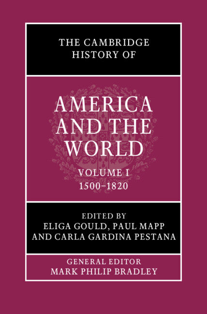 The Cambridge History of America and the World: Volume 1, 1500–1820 (Hardback) 9781108419222