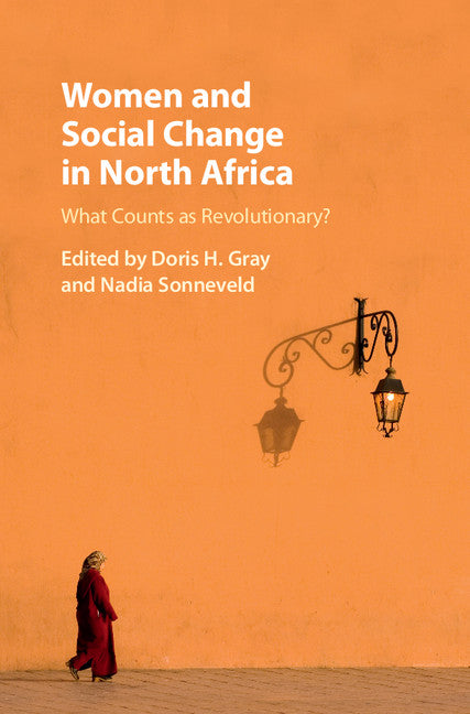 Women and Social Change in North Africa; What Counts as Revolutionary? (Hardback) 9781108419505