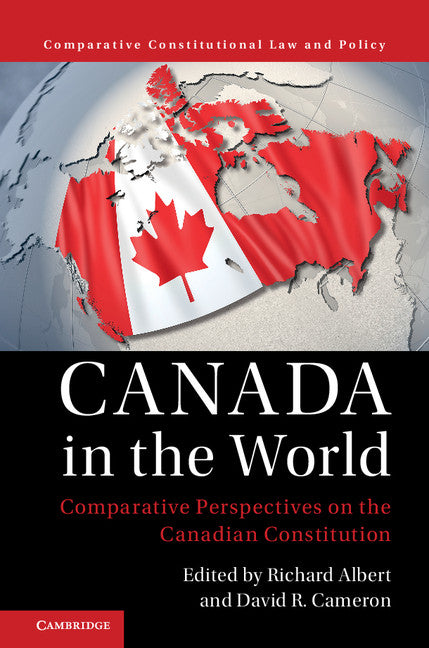 Canada in the World; Comparative Perspectives on the Canadian Constitution (Hardback) 9781108419734