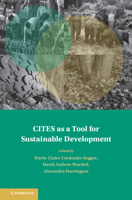 CITES as a Tool for Sustainable Development (Hardback) 9781108420006