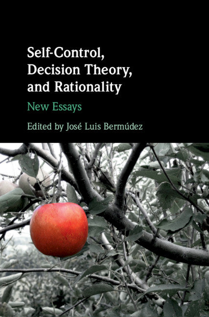 Self-Control, Decision Theory, and Rationality; New Essays (Hardback) 9781108420099