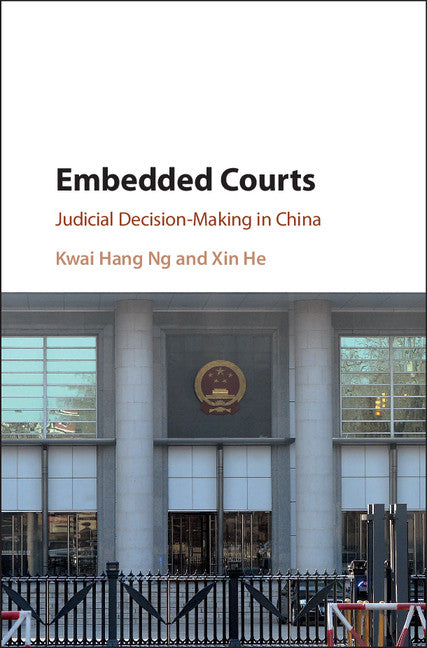 Embedded Courts; Judicial Decision-Making in China (Hardback) 9781108420495