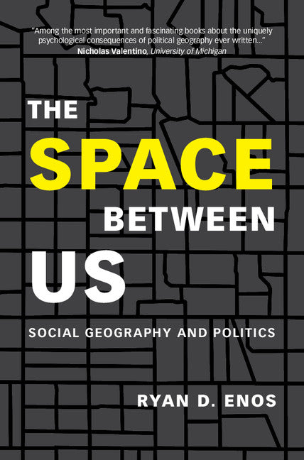 The Space between Us; Social Geography and Politics (Hardback) 9781108420648