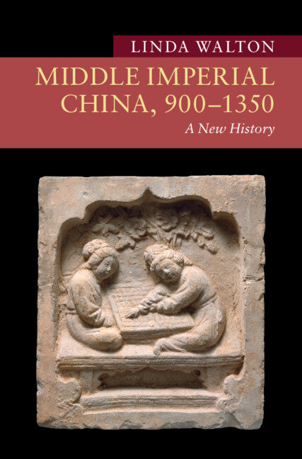 Middle Imperial China, 900–1350; A New History (Hardback) 9781108420686