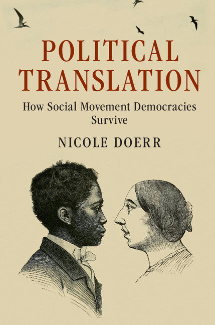 Political Translation; How Social Movement Democracies Survive (Hardback) 9781108420716