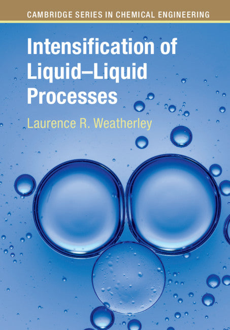 Intensification of Liquid–Liquid Processes (Hardback) 9781108421010