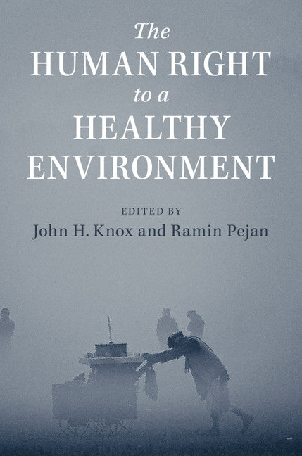 The Human Right to a Healthy Environment (Hardback) 9781108421195