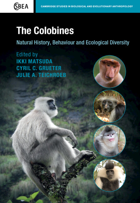 The Colobines; Natural History, Behaviour and Ecological Diversity (Hardback) 9781108421386