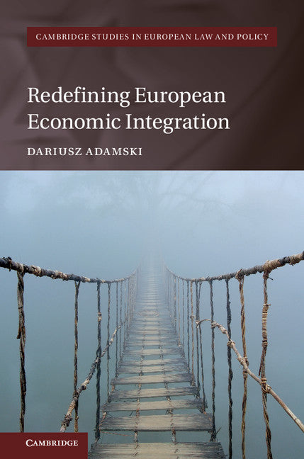 Redefining European Economic Integration (Hardback) 9781108421423