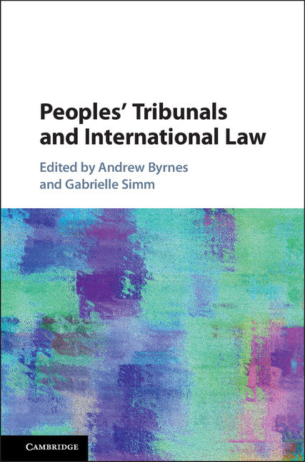 Peoples' Tribunals and International Law (Hardback) 9781108421676