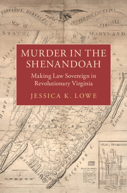 Murder in the Shenandoah; Making Law Sovereign in Revolutionary Virginia (Hardback) 9781108421782