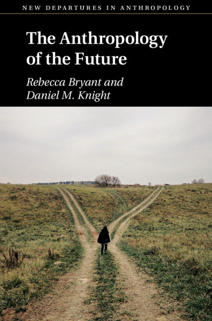 The Anthropology of the Future (Hardback) 9781108421850