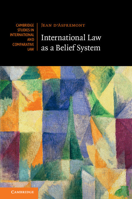 International Law as a Belief System (Hardback) 9781108421874