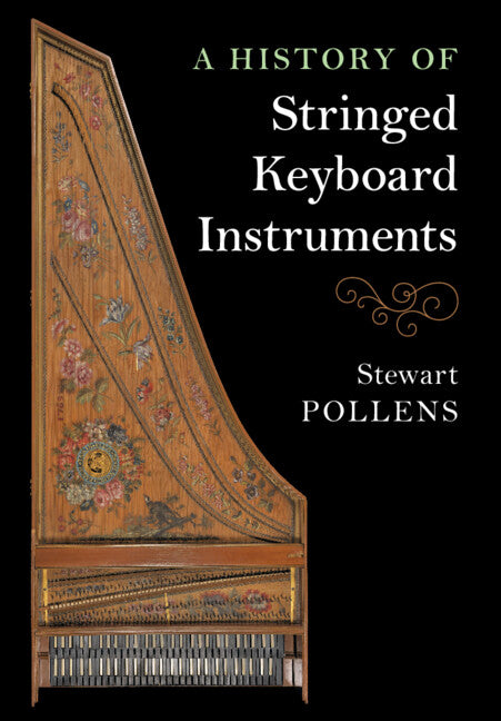 A History of Stringed Keyboard Instruments (Hardback) 9781108421997