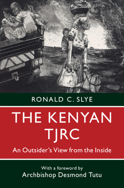 The Kenyan TJRC; An Outsider's View from the Inside (Hardback) 9781108422031