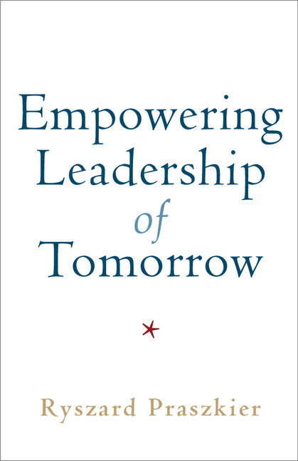 Empowering Leadership of Tomorrow (Hardback) 9781108422147