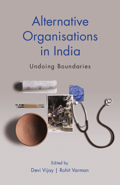 Alternative Organisations in India; Undoing Boundaries (Hardback) 9781108422178