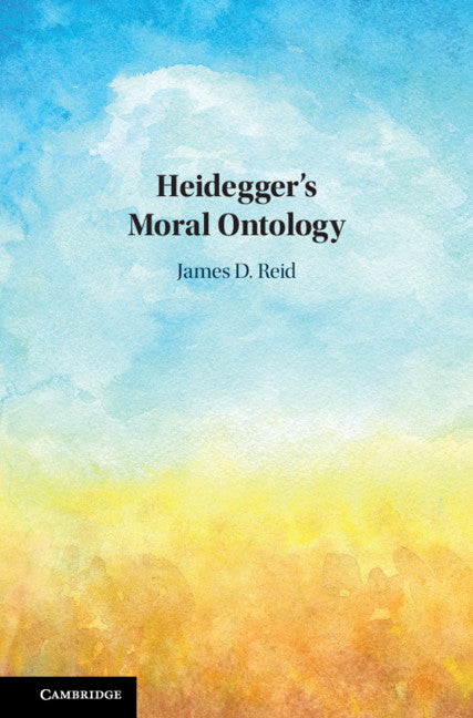 Heidegger's Moral Ontology (Hardback) 9781108422185