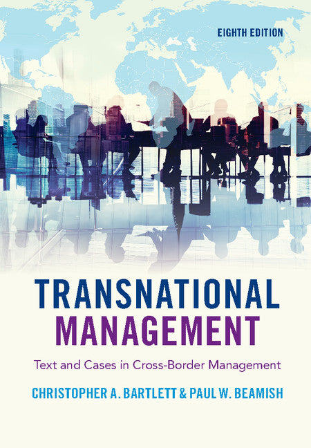 Transnational Management; Text and Cases in Cross-Border Management (Hardback) 9781108422437