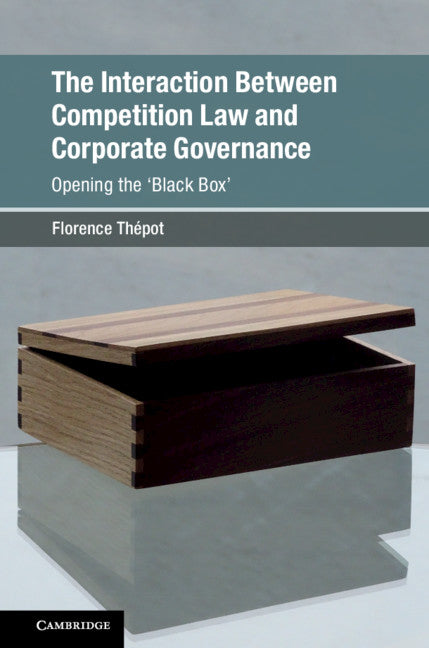 The Interaction Between Competition Law and Corporate Governance; Opening the 'Black Box' (Hardback) 9781108422499