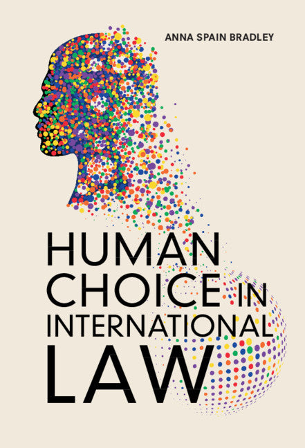 Human Choice in International Law (Hardback) 9781108422567