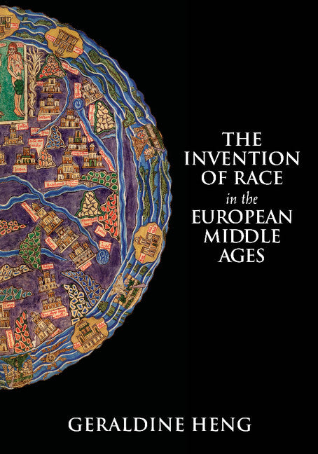 The Invention of Race in the European Middle Ages (Hardback) 9781108422789