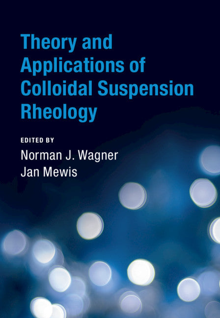 Theory and Applications of Colloidal Suspension Rheology (Hardback) 9781108423038