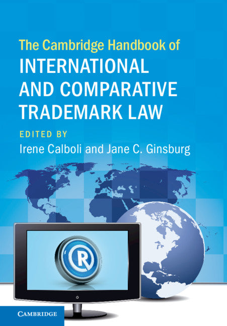 The Cambridge Handbook of International and Comparative Trademark Law (Hardback) 9781108423090