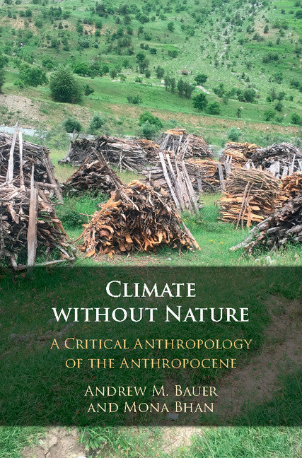 Climate without Nature; A Critical Anthropology of the Anthropocene (Hardback) 9781108423243