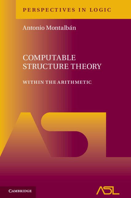 Computable Structure Theory; Within the Arithmetic (Hardback) 9781108423298