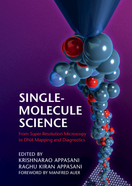 Single-Molecule Science; From Super-Resolution Microscopy to DNA Mapping and Diagnostics (Hardback) 9781108423366