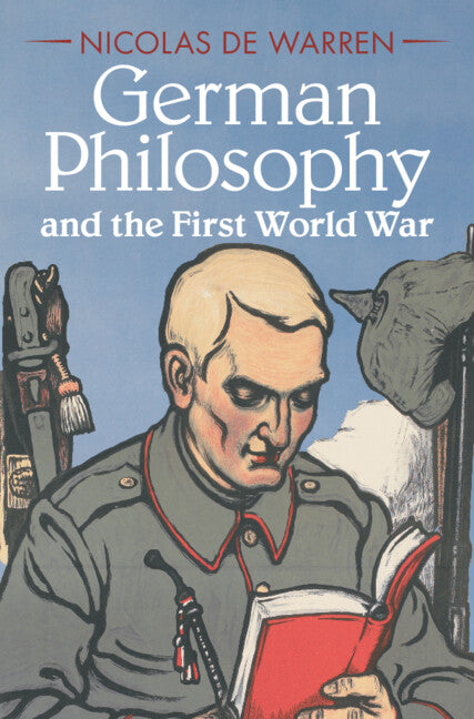 German Philosophy and the First World War (Hardback) 9781108423496