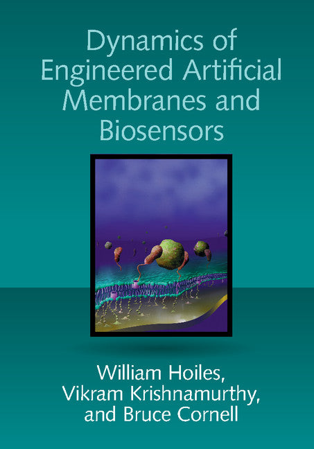 Dynamics of Engineered Artificial Membranes and Biosensors (Hardback) 9781108423502