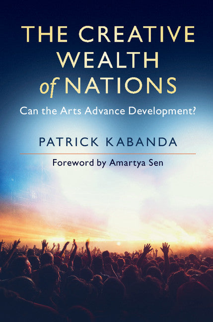 The Creative Wealth of Nations; Can the Arts Advance Development? (Hardback) 9781108423571