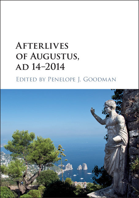 Afterlives of Augustus, AD 14–2014 (Hardback) 9781108423687