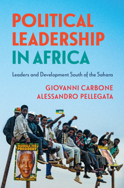 Political Leadership in Africa; Leaders and Development South of the Sahara (Hardback) 9781108423731