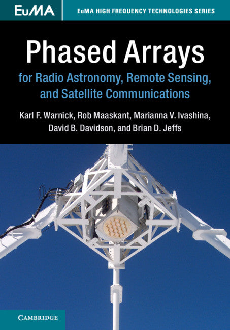 Phased Arrays for Radio Astronomy, Remote Sensing, and Satellite Communications (Hardback) 9781108423922