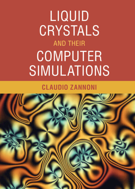 Liquid Crystals and their Computer Simulations (Hardback) 9781108424059