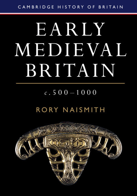 Early Medieval Britain, c. 500–1000 (Hardback) 9781108424448