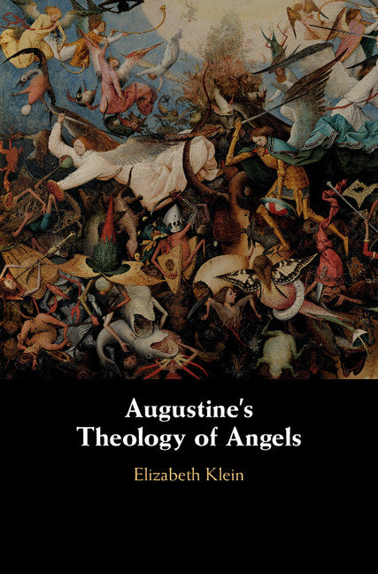 Augustine's Theology of Angels (Hardback) 9781108424455