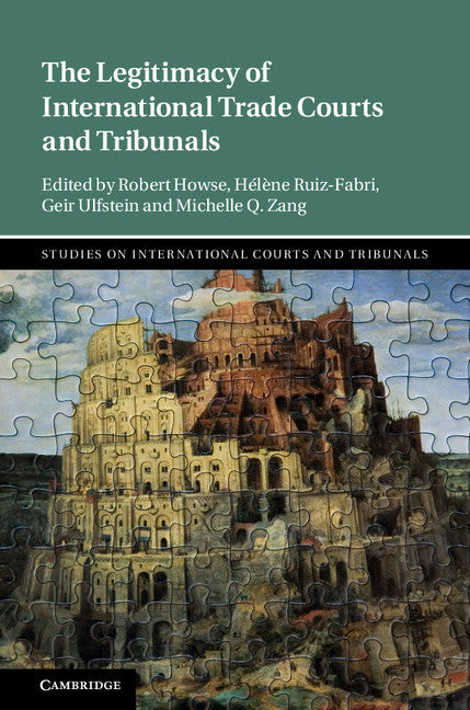 The Legitimacy of International Trade Courts and Tribunals (Hardback) 9781108424479