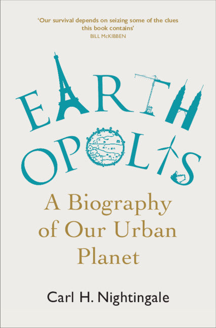 Earthopolis; A Biography of Our Urban Planet (Hardback) 9781108424523