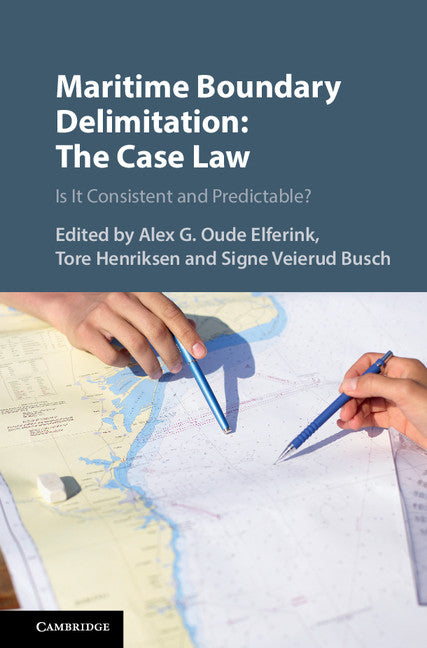 Maritime Boundary Delimitation: The Case Law; Is It Consistent and Predictable? (Hardback) 9781108424790