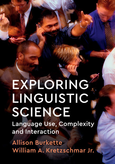 Exploring Linguistic Science; Language Use, Complexity, and Interaction (Hardback) 9781108424806
