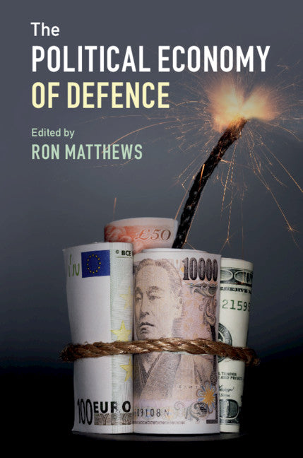 The Political Economy of Defence (Hardback) 9781108424929