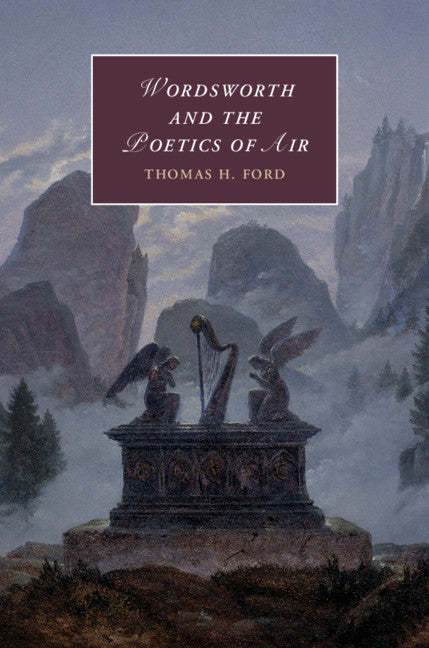 Wordsworth and the Poetics of Air (Hardback) 9781108424950