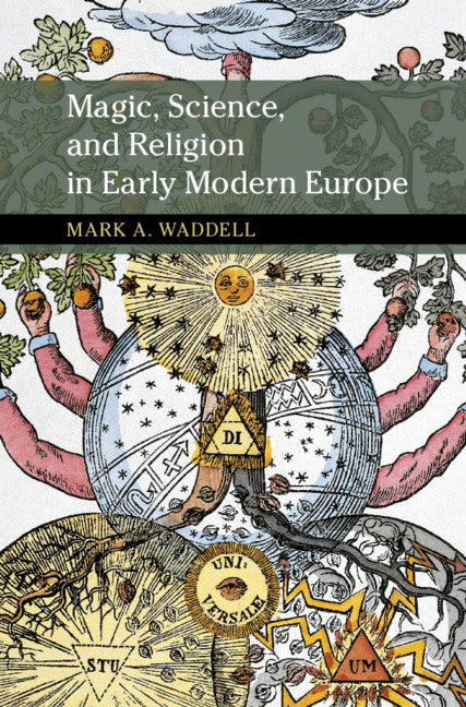 Magic, Science, and Religion in Early Modern Europe (Hardback) 9781108425285