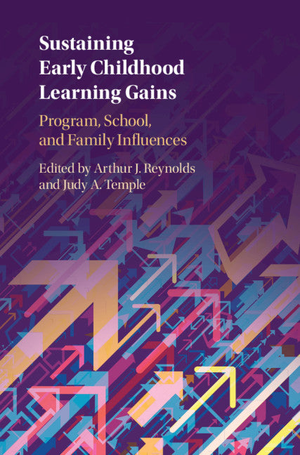 Sustaining Early Childhood Learning Gains; Program, School, and Family Influences (Hardback) 9781108425926