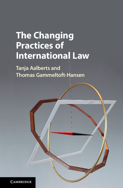 The Changing Practices of International Law (Hardback) 9781108425971